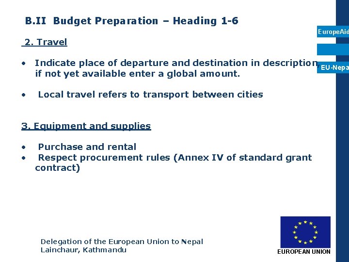 B. II Budget Preparation – Heading 1 -6 Europe. Aid 2. Travel • Indicate