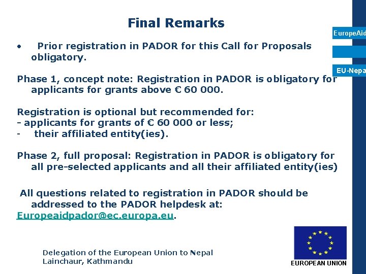 Final Remarks • Europe. Aid Prior registration in PADOR for this Call for Proposals