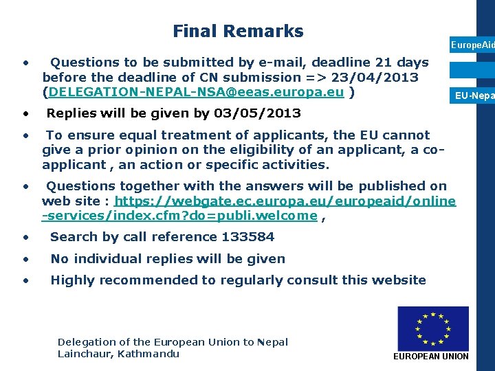 Final Remarks • • Europe. Aid Questions to be submitted by e-mail, deadline 21