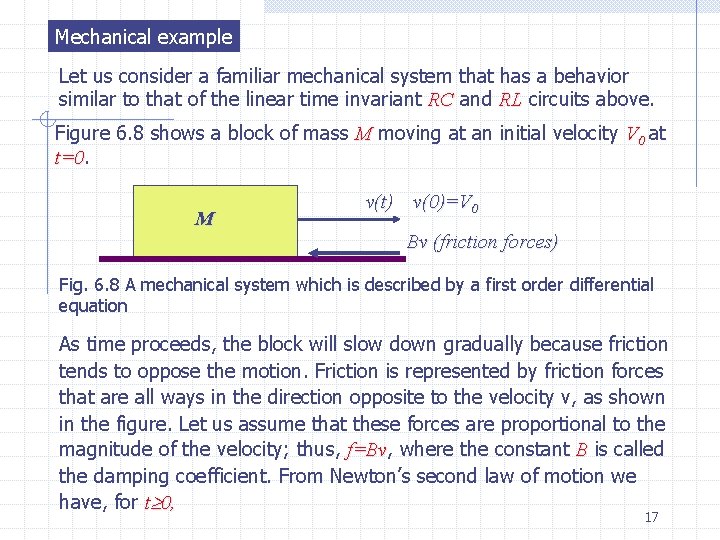 Mechanical example Let us consider a familiar mechanical system that has a behavior similar