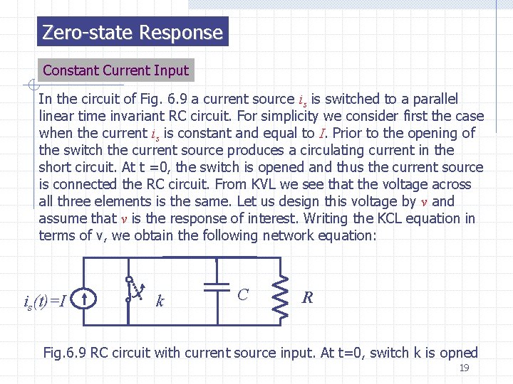 Zero-state Response Constant Current Input In the circuit of Fig. 6. 9 a current