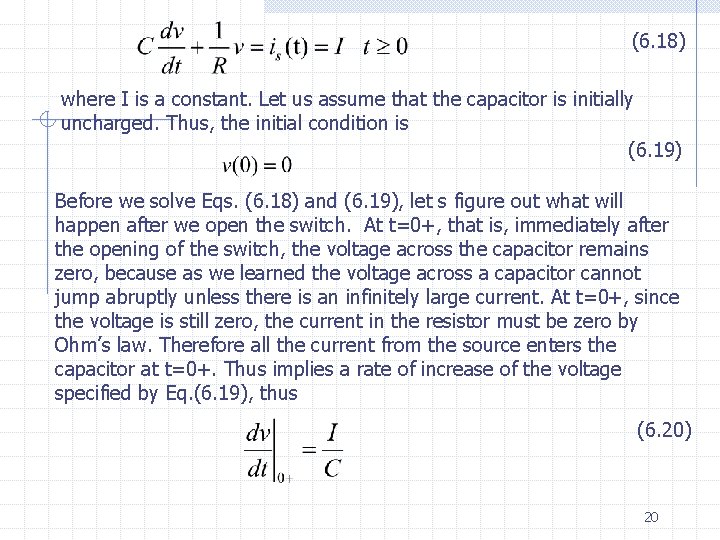 (6. 18) where I is a constant. Let us assume that the capacitor is