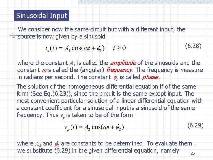 Sinusoidal Input We consider now the same circuit but with a different input; the