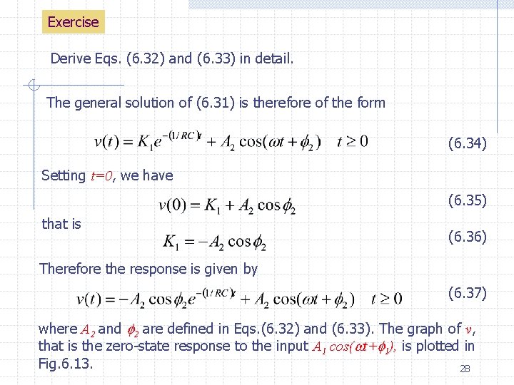 Exercise Derive Eqs. (6. 32) and (6. 33) in detail. The general solution of