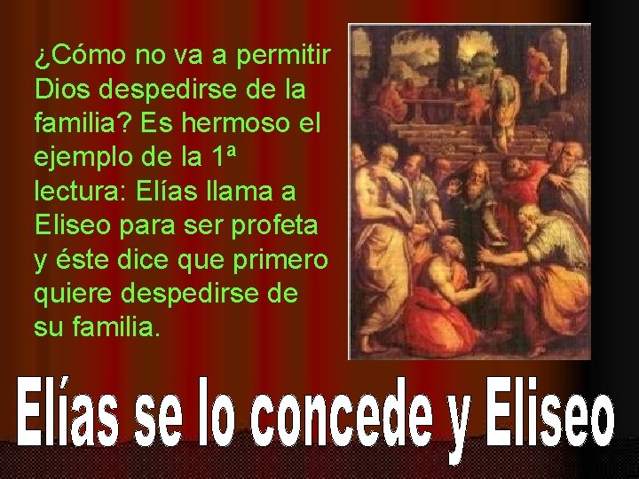 ¿Cómo no va a permitir Dios despedirse de la familia? Es hermoso el ejemplo