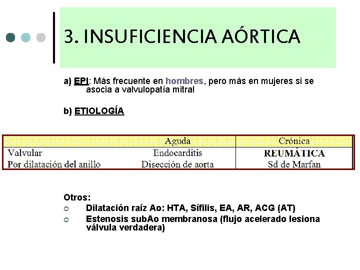 3. INSUFICIENCIA AÓRTICA a) EPI: Más frecuente en hombres, pero más en mujeres si