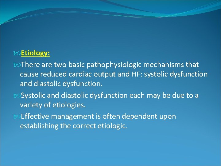 Etiology: There are two basic pathophysiologic mechanisms that cause reduced cardiac output and Etiology: There are two basic pathophysiologic mechanisms that cause reduced cardiac output and