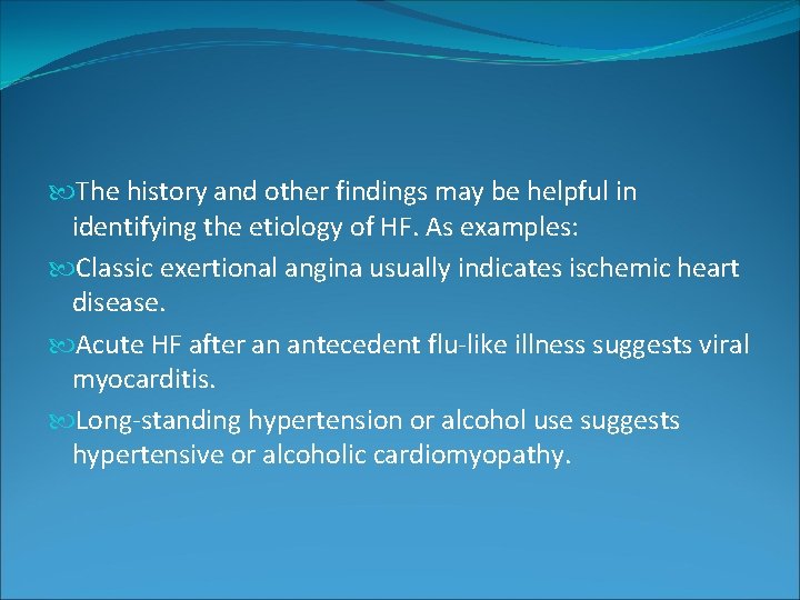 The history and other findings may be helpful in identifying the etiology of The history and other findings may be helpful in identifying the etiology of