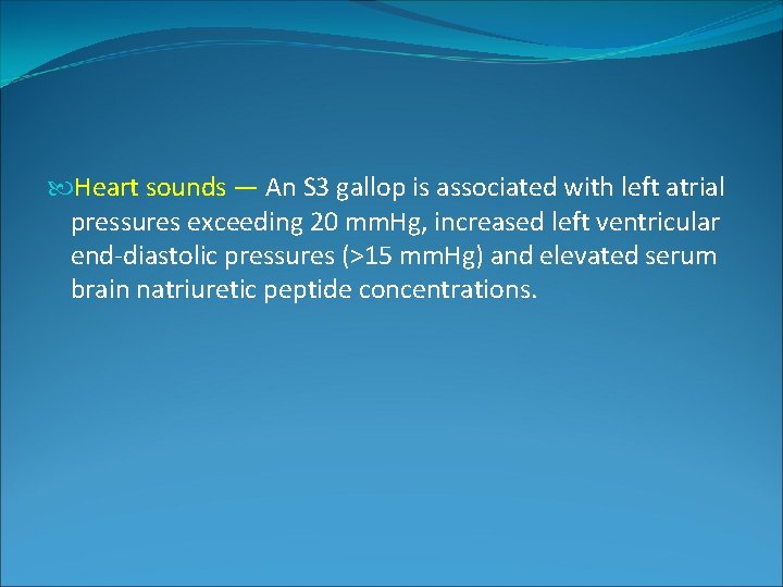 Heart sounds — An S 3 gallop is associated with left atrial pressures Heart sounds — An S 3 gallop is associated with left atrial pressures