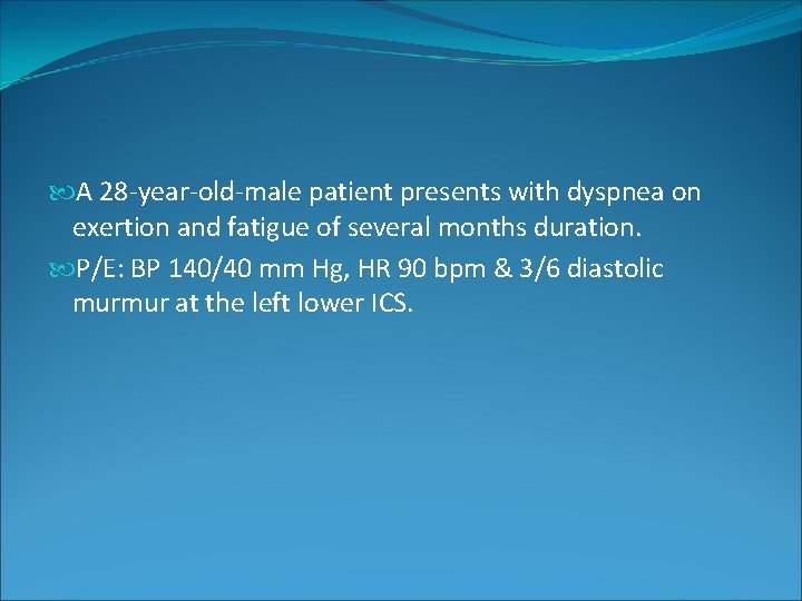 A 28 -year-old-male patient presents with dyspnea on exertion and fatigue of several A 28 -year-old-male patient presents with dyspnea on exertion and fatigue of several