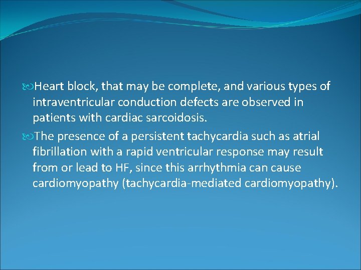 Heart block, that may be complete, and various types of intraventricular conduction defects Heart block, that may be complete, and various types of intraventricular conduction defects