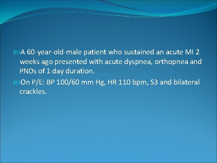 A 60 -year-old-male patient who sustained an acute MI 2 weeks ago presented A 60 -year-old-male patient who sustained an acute MI 2 weeks ago presented