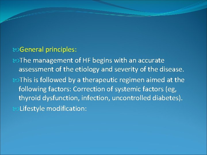 General principles: The management of HF begins with an accurate assessment of the General principles: The management of HF begins with an accurate assessment of the