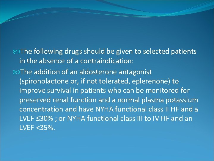 The following drugs should be given to selected patients in the absence of The following drugs should be given to selected patients in the absence of