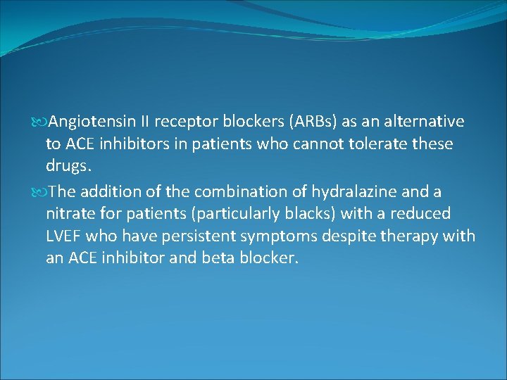 Angiotensin II receptor blockers (ARBs) as an alternative to ACE inhibitors in patients Angiotensin II receptor blockers (ARBs) as an alternative to ACE inhibitors in patients