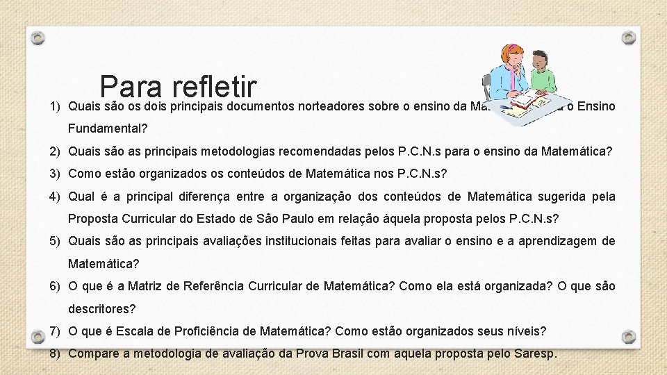 Para refletir 1) Quais são os dois principais documentos norteadores sobre o ensino da Para refletir 1) Quais são os dois principais documentos norteadores sobre o ensino da