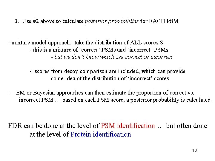 3. Use #2 above to calculate posterior probabilities for EACH PSM - mixture model