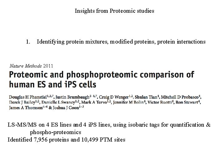 Insights from Proteomic studies 1. Identifying protein mixtures, modified proteins, protein interactions Nature Methods