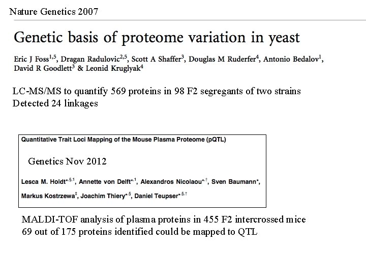 Nature Genetics 2007 LC-MS/MS to quantify 569 proteins in 98 F 2 segregants of