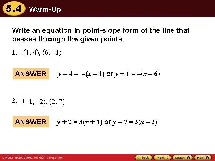 5. 4 Warm-Up Write an equation in point-slope form of the line that passes