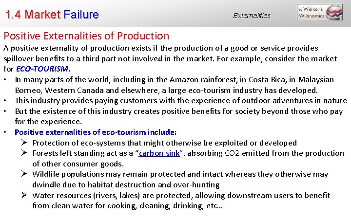 1. 4 Market Failure Positive Externalities of Production Externalities A positive externality of production