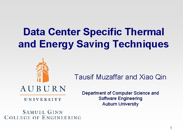 Data Center Specific Thermal and Energy Saving Techniques Tausif Muzaffar and Xiao Qin Department