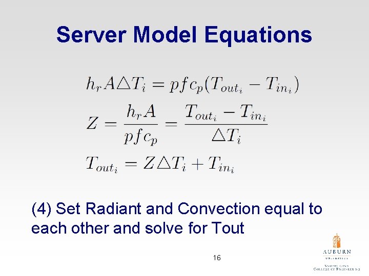 Server Model Equations (4) Set Radiant and Convection equal to each other and solve