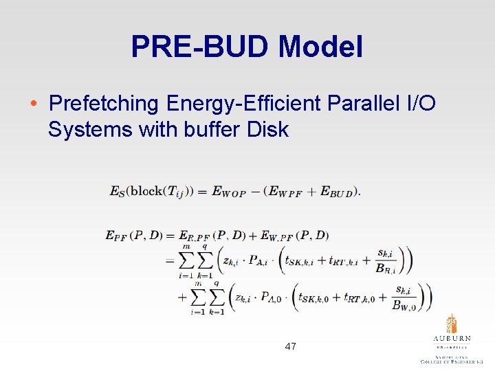 PRE-BUD Model • Prefetching Energy-Efficient Parallel I/O Systems with buffer Disk 47 