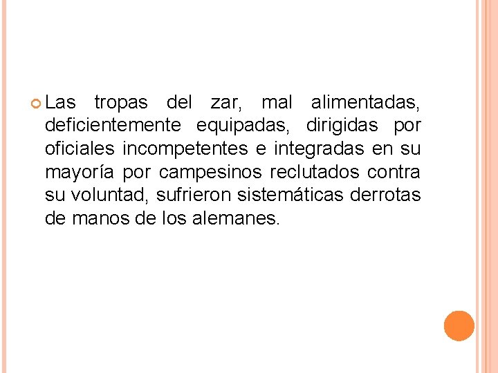  Las tropas del zar, mal alimentadas, deficientemente equipadas, dirigidas por oficiales incompetentes e