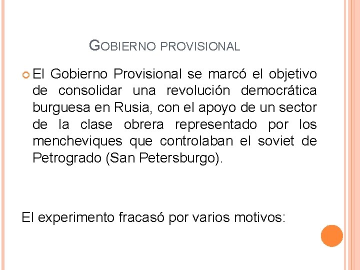 GOBIERNO PROVISIONAL El Gobierno Provisional se marcó el objetivo de consolidar una revolución democrática