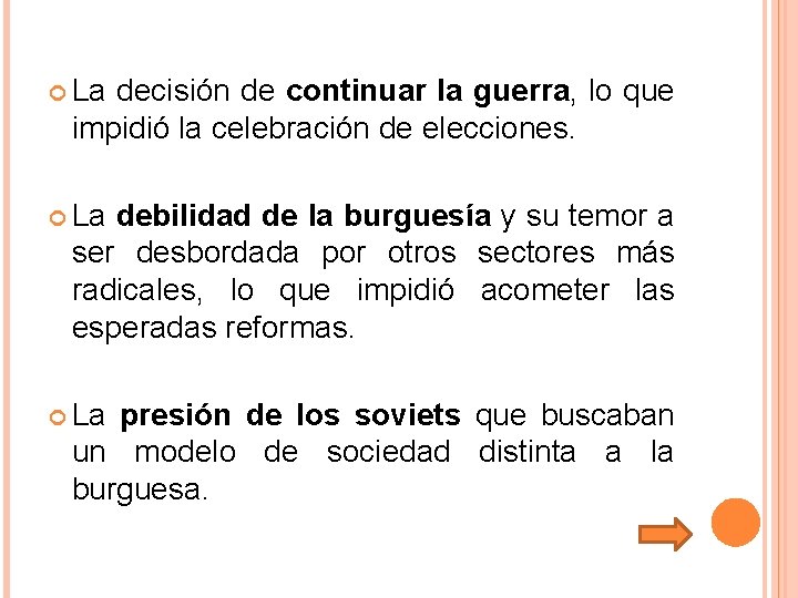  La decisión de continuar la guerra, lo que impidió la celebración de elecciones.