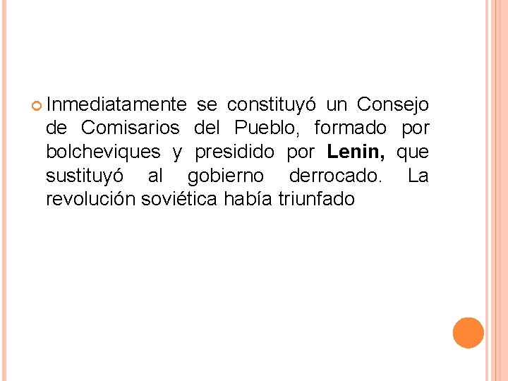  Inmediatamente se constituyó un Consejo de Comisarios del Pueblo, formado por bolcheviques y