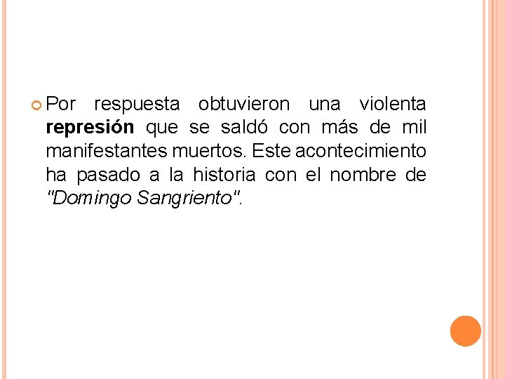  Por respuesta obtuvieron una violenta represión que se saldó con más de mil