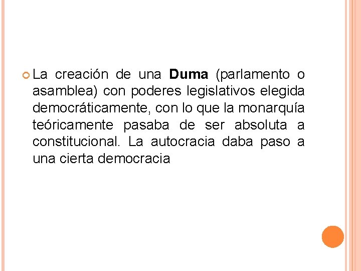La creación de una Duma (parlamento o asamblea) con poderes legislativos elegida democráticamente, La creación de una Duma (parlamento o asamblea) con poderes legislativos elegida democráticamente,