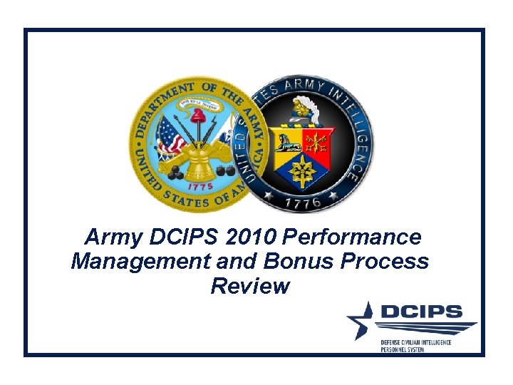 Army DCIPS 2010 Performance Management and Bonus Process Review 
