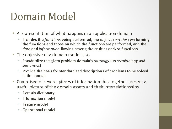 Domain Model • A representation of what happens in an application domain • Includes