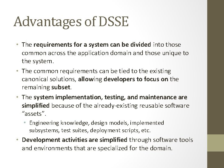 Advantages of DSSE • The requirements for a system can be divided into those