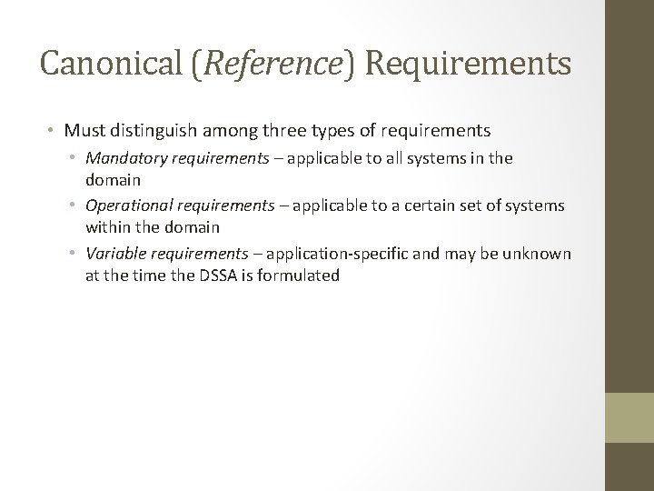 Canonical (Reference) Requirements • Must distinguish among three types of requirements • Mandatory requirements