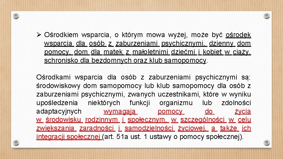 Ø Ośrodkiem wsparcia, o którym mowa wyżej, może być ośrodek wsparcia dla osób z