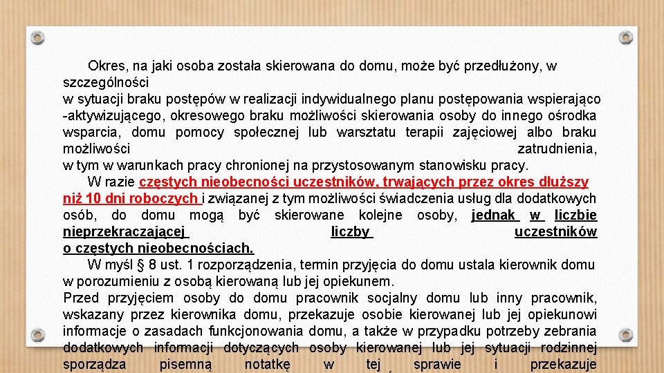 Okres, na jaki osoba została skierowana do domu, może być przedłużony, w szczególności w