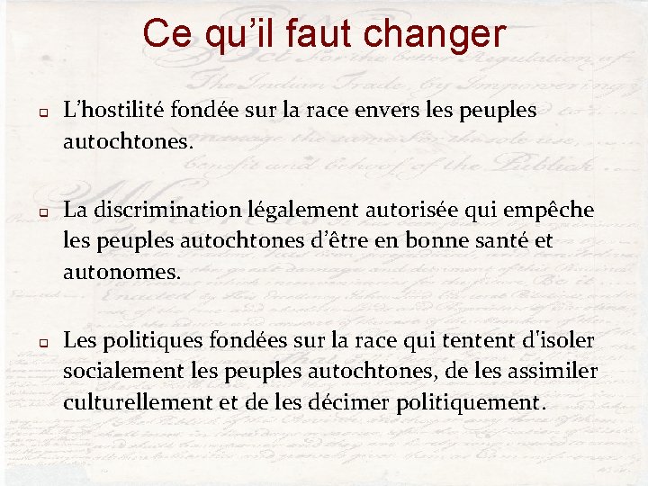 Ce qu’il faut changer q q q L’hostilité fondée sur la race envers les