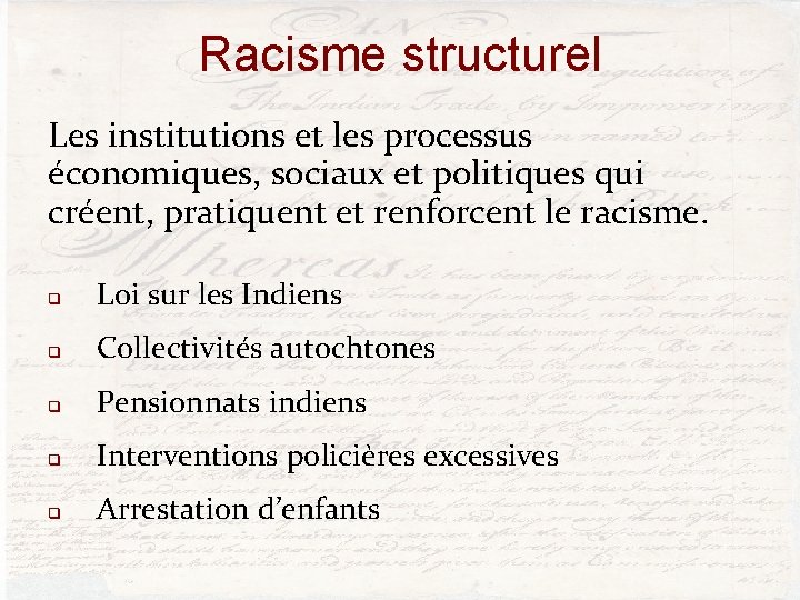 Racisme structurel Les institutions et les processus économiques, sociaux et politiques qui créent, pratiquent
