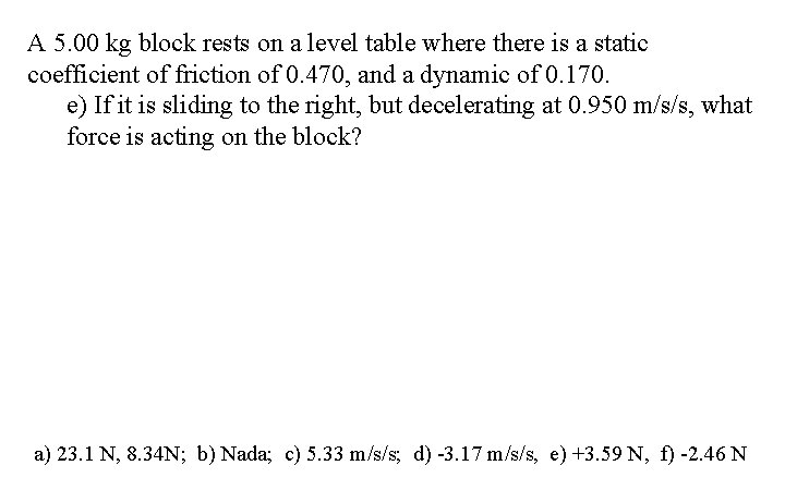 A 5. 00 kg block rests on a level table where there is a