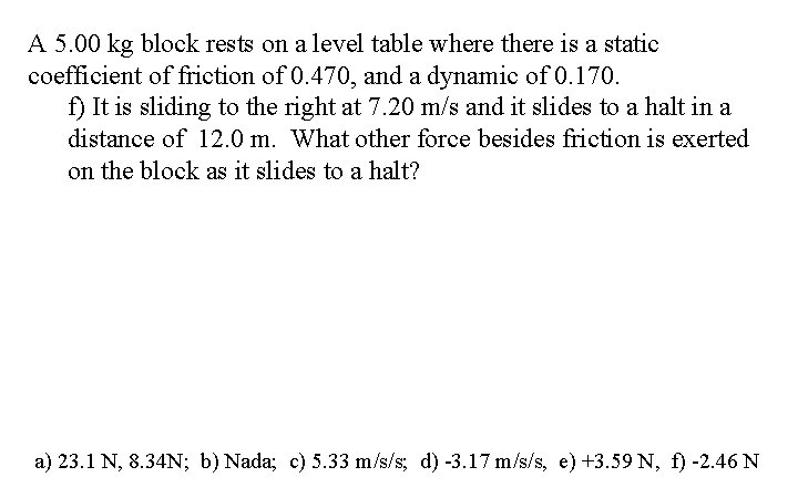 A 5. 00 kg block rests on a level table where there is a