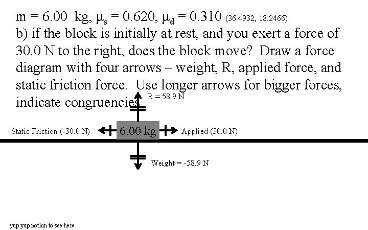 m = 6. 00 kg, μs = 0. 620, μd = 0. 310 (36.