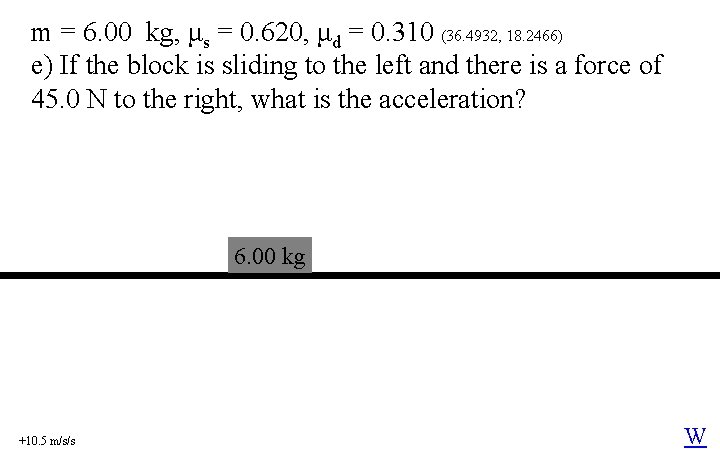 m = 6. 00 kg, μs = 0. 620, μd = 0. 310 (36.