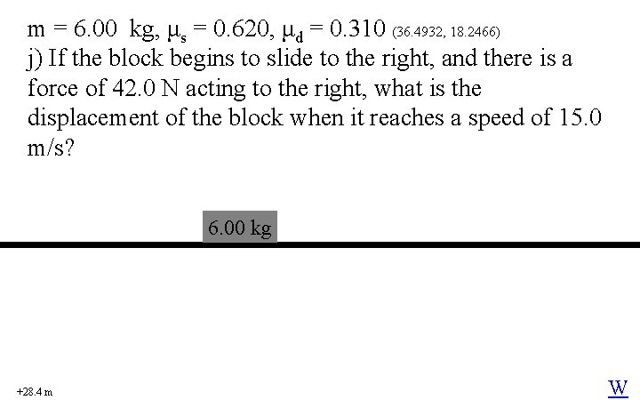 m = 6. 00 kg, μs = 0. 620, μd = 0. 310 (36.