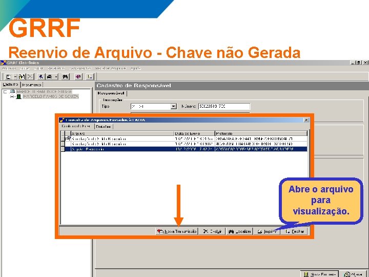GRRF Reenvio de Arquivo - Chave não Gerada Abre o arquivo para visualização. GRRF Reenvio de Arquivo - Chave não Gerada Abre o arquivo para visualização.
