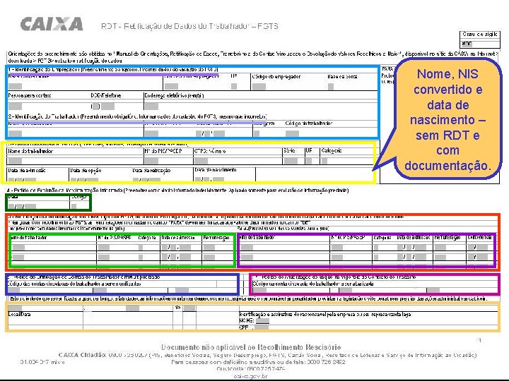 Nome, NIS convertido e data de nascimento – sem RDT e com documentação. Nome, NIS convertido e data de nascimento – sem RDT e com documentação.