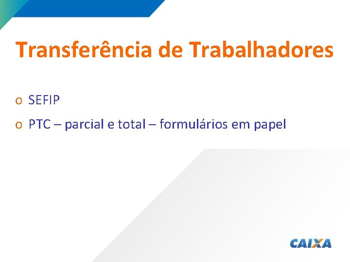 Transferência de Trabalhadores o SEFIP o PTC – parcial e total – formulários em